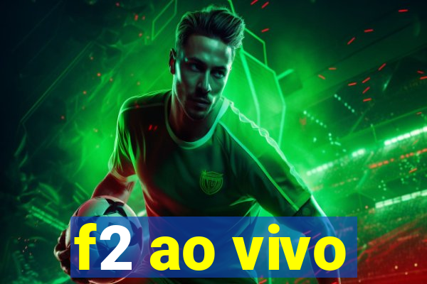 f2 ao vivo